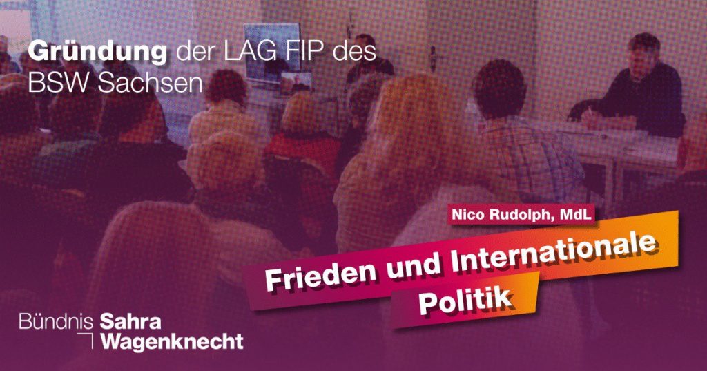 Gründungsveranstaltung der LAG Frieden des BSW Sachsen